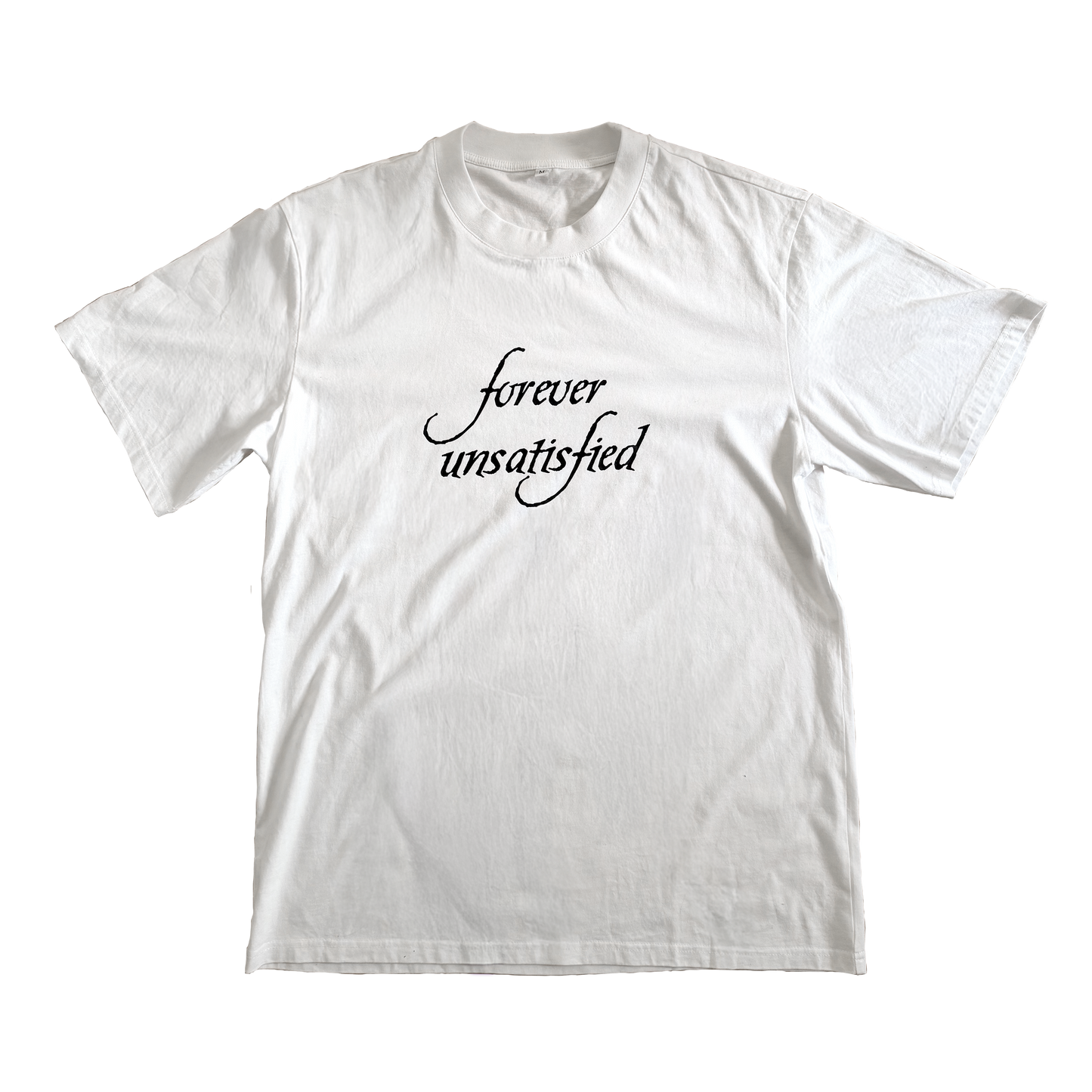 Forever Unsatisfied Tee